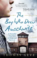 Il ragazzo che disegnò Auschwitz - Una potente storia vera di speranza e sopravvivenza - Boy Who Drew Auschwitz - A Powerful True Story of Hope and Survival
