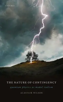 La natura della contingenza: La fisica quantistica come realismo modale - The Nature of Contingency: Quantum Physics as Modal Realism