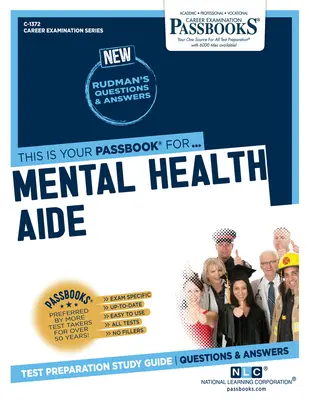 Assistente alla salute mentale (C-1372): Guida allo studio dei libretti - Mental Health Aide (C-1372): Passbooks Study Guide
