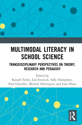 Alfabetizzazione multimodale nelle scienze scolastiche: Prospettive transdisciplinari su teoria, ricerca e pedagogia - Multimodal Literacy in School Science: Transdisciplinary Perspectives on Theory, Research and Pedagogy
