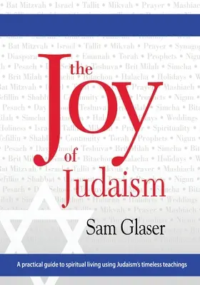 La gioia dell'ebraismo: Una guida pratica alla vita spirituale utilizzando gli insegnamenti senza tempo dell'ebraismo - The Joy of Judaism: A practical guide to spiritual living using Judaism's timeless teachings