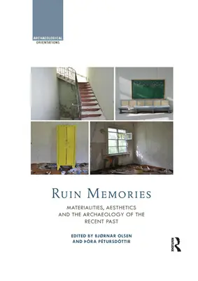 Memorie di rovina: Materialità, estetica e archeologia del passato recente - Ruin Memories: Materialities, Aesthetics and the Archaeology of the Recent Past
