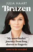 Brazen - Il sensazionale libro di memorie della star di Netflix “La mia vita non ortodossa”. - Brazen - The sensational memoir from the star of Netflix's My Unorthodox Life