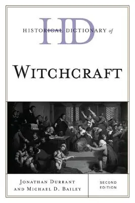 Dizionario storico della stregoneria, seconda edizione - Historical Dictionary of Witchcraft, Second Edition