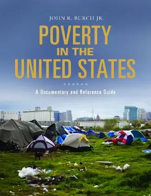La povertà negli Stati Uniti: Un documentario e una guida di riferimento - Poverty in the United States: A Documentary and Reference Guide