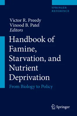 Manuale di carestia, fame e privazione di nutrienti: Dalla biologia alla politica - Handbook of Famine, Starvation, and Nutrient Deprivation: From Biology to Policy