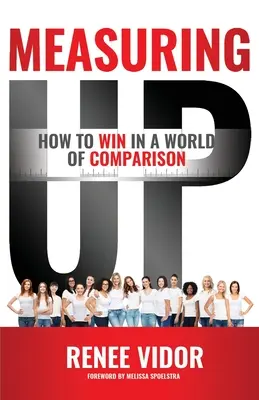 Misurarsi: Come vincere in un mondo di confronti - Measuring Up: How to WIN in a World of Comparison