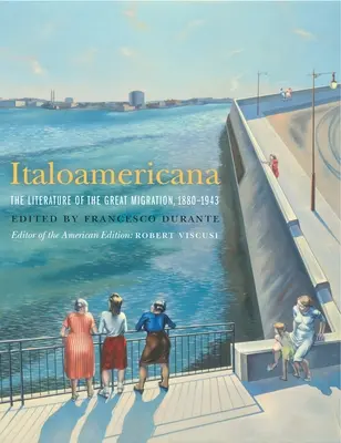 Italoamericana: La letteratura della grande migrazione, 1880-1943 - Italoamericana: The Literature of the Great Migration, 1880-1943