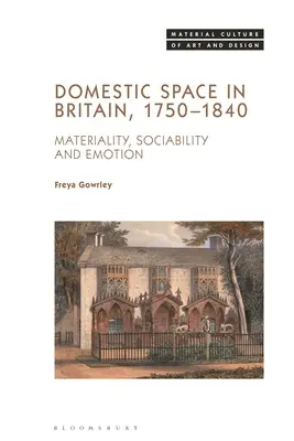 Lo spazio domestico in Gran Bretagna, 1750-1840: Materialità, socievolezza ed emozione - Domestic Space in Britain, 1750-1840: Materiality, Sociability and Emotion