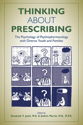 Pensare alla prescrizione: Psicologia della psicofarmacologia con giovani e famiglie diverse - Thinking about Prescribing: The Psychology of Psychopharmacology with Diverse Youth and Families