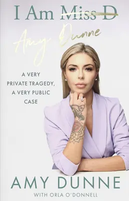 Io sono Amy Dunne: Una tragedia molto privata, un caso molto pubblico - I Am Amy Dunne: A Very Private Tragedy, a Very Public Case