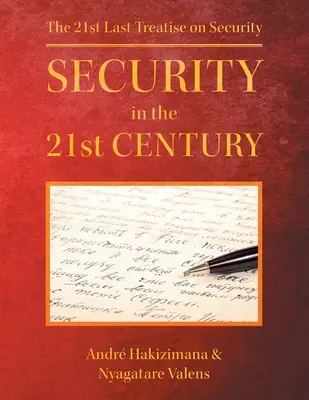 La sicurezza nel XXI secolo: Il 21° ultimo trattato sulla sicurezza - Security In The 21st Century: The 21st Last Treatise on Security