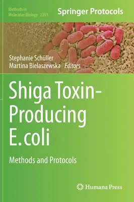 E. Coli produttore di tossina Shiga: metodi e protocolli - Shiga Toxin-Producing E. Coli: Methods and Protocols