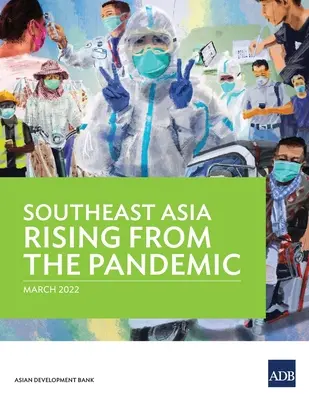 Il sud-est asiatico si rialza dalla pandemia - Southeast Asia Rising from the Pandemic