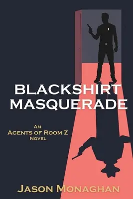 Blackshirt Masquerade: Un romanzo degli Agenti della Stanza Z - Blackshirt Masquerade: An Agents of Room Z Novel