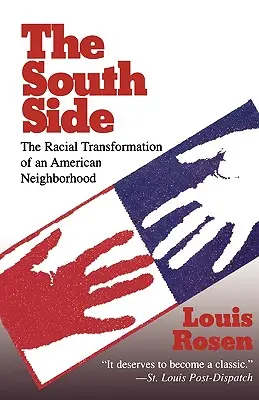 Il South Side: La trasformazione razziale di un quartiere americano - The South Side: The Racial Transformation of an American Neighborhood