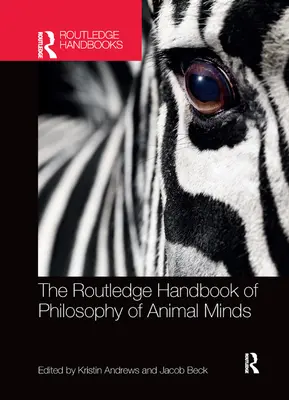 Il Manuale di filosofia della mente animale (Routledge Handbook of Philosophy of Animal Minds) - The Routledge Handbook of Philosophy of Animal Minds