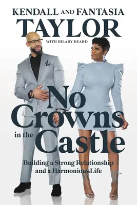 Niente corone nel castello: Costruire una relazione forte e una vita armoniosa - No Crowns in the Castle: Building a Strong Relationship and a Harmonious Life