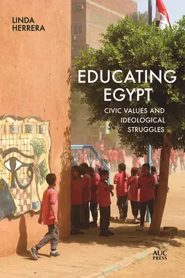 Educare l'Egitto: Valori civici e lotte ideologiche - Educating Egypt: Civic Values and Ideological Struggles