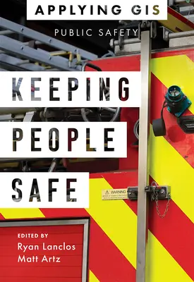 Mantenere le persone al sicuro: GIS per la sicurezza pubblica - Keeping People Safe: GIS for Public Safety