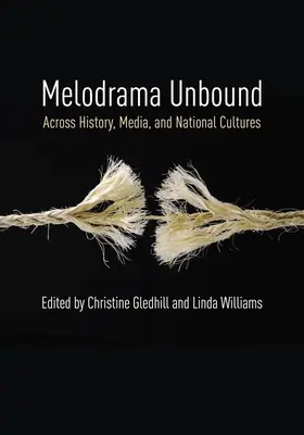 Il melodramma libero: Attraverso la storia, i media e le culture nazionali - Melodrama Unbound: Across History, Media, and National Cultures