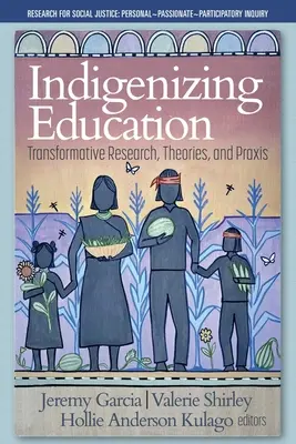 Educazione indigena: Ricerca, teorie e prassi trasformative - Indigenizing Education: Transformative Research, Theories, and Praxis