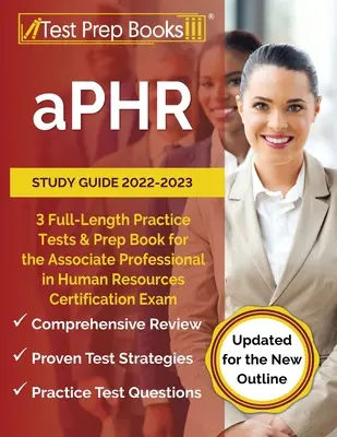 Guida allo studio aPHR 2022-2023: 3 test pratici completi e libro di preparazione per l'esame di certificazione Associate Professional in Human Resources [Aggiornamento - aPHR Study Guide 2022-2023: 3 Full-Length Practice Tests and Prep Book for the Associate Professional in Human Resources Certification Exam [Updat