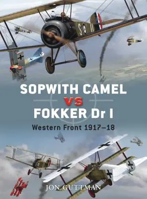 Sopwith Camel contro Fokker Dr I: Fronte occidentale 1917-18 - Sopwith Camel vs. Fokker Dr I: Western Front 1917-18