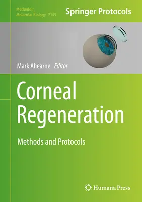 Rigenerazione corneale: Metodi e protocolli - Corneal Regeneration: Methods and Protocols