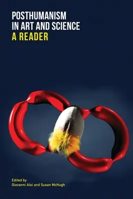 Il postumanesimo nell'arte e nella scienza: A Reader - Posthumanism in Art and Science: A Reader