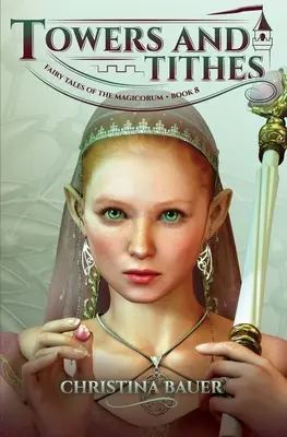 Torri e decime (Fiabe del Magicorum #8) - Towers and Tithes (Fairy Tales of the Magicorum #8)