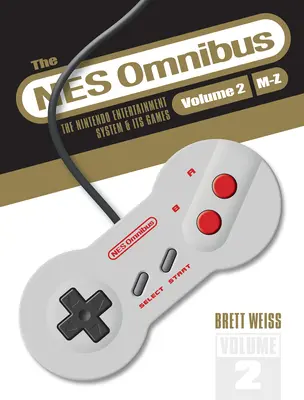 Il NES Omnibus: La console di intrattenimento Nintendo e i suoi giochi, volume 2 (M-Z) - The NES Omnibus: The Nintendo Entertainment System and Its Games, Volume 2 (M-Z)
