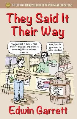 Lo dicevano a modo loro: Il libro ufficiale del Tennessee delle parole e dei detti antichi - They Said It Their Way: The Official Tennessee Book of By-Words and Old Sayings