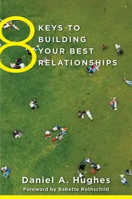 8 chiavi per costruire le vostre relazioni migliori - 8 Keys to Building Your Best Relationships
