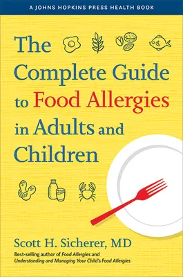La Guida completa alle allergie alimentari negli adulti e nei bambini - The Complete Guide to Food Allergies in Adults and Children