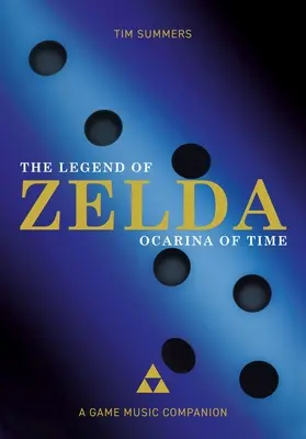 The Legend of Zelda: Ocarina of Time: un compagno musicale di gioco - The Legend of Zelda: Ocarina of Time: A Game Music Companion
