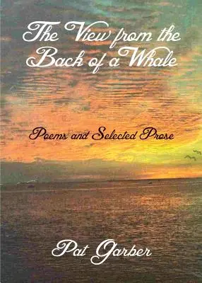 La vista dal dorso di una balena: Poesie e prose selezionate - The View from the Back of a Whale: Poems and Selected Prose