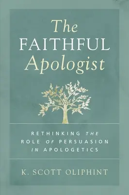 L'apologeta fedele: Ripensare il ruolo della persuasione nell'apologetica - The Faithful Apologist: Rethinking the Role of Persuasion in Apologetics