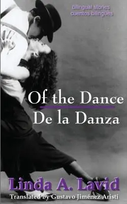 Of the Dance/De la Danza (English and Spanish Edition) (A Dual Language Book): Storie bilingue/Cuentos Bilinges - Of the Dance/De la Danza (English and Spanish Edition) (A Dual Language Book): Bilingual Stories/Cuentos Bilinges