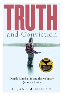 Verità e convinzione: Donald Marshall Jr. e la ricerca di giustizia dei Mi'kmaw - Truth and Conviction: Donald Marshall Jr. and the Mi'kmaw Quest for Justice