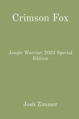 Volpe Cremisi: Guerriero della giungla: Edizione speciale 2022 - Crimson Fox: Jungle Warrior: 2022 Special Edition