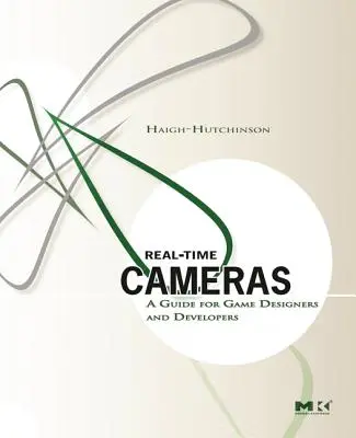 Telecamere in tempo reale: Guida per progettisti e sviluppatori di videogiochi - Real Time Cameras: A Guide for Game Designers and Developers