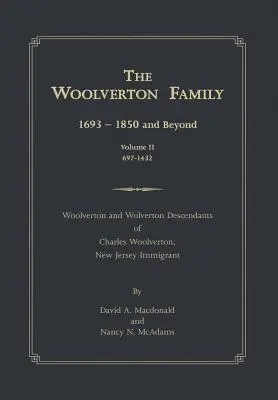 La famiglia Woolverton: 1693-1850 e oltre, Volume II - The Woolverton Family: 1693 - 1850 and Beyond, Volume II