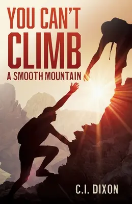 Non si può scalare una montagna liscia - You Can't Climb a Smooth Mountain