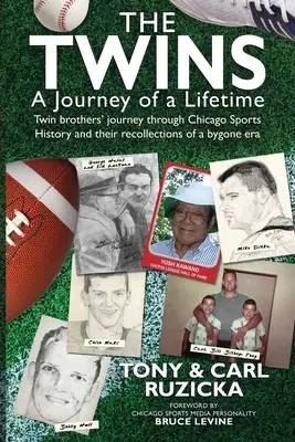 I gemelli: Il viaggio di una vita: Il viaggio di due fratelli gemelli attraverso la storia dello sport di Chicago e i loro ricordi di un'epoca passata - The Twins: A Journey of a Lifetime: Twin brothers' journey through Chicago Sports History and their recollections of a bygone era