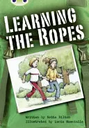 Bug Club Narrativa indipendente Anno 3 Marrone B Imparare le corde - Bug Club Independent Fiction Year 3 Brown B Learning the Ropes