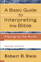 Guida di base all'interpretazione della Bibbia: Giocare secondo le regole - A Basic Guide to Interpreting the Bible: Playing by the Rules