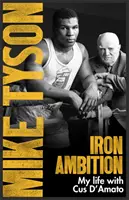 Iron Ambition - Lezioni che ho imparato dall'uomo che mi ha reso un campione - Iron Ambition - Lessons I've Learned from the Man Who Made Me a Champion