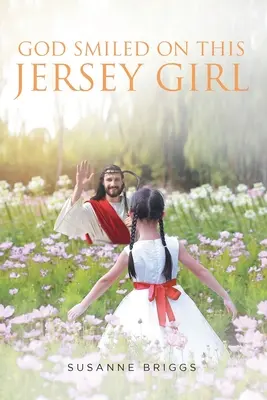 Dio ha sorriso a questa ragazza del Jersey - God Smiled On This Jersey Girl