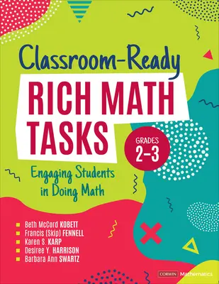 Compiti matematici ricchi e pronti per la classe, classi 2-3: coinvolgere gli studenti nel fare matematica - Classroom-Ready Rich Math Tasks, Grades 2-3: Engaging Students in Doing Math
